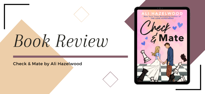 Check & Mate by Ali Hazelwood: My Book Review – She Reads Romance
